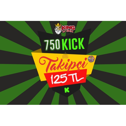  750 KICK TAKİPÇİ - 125 TL